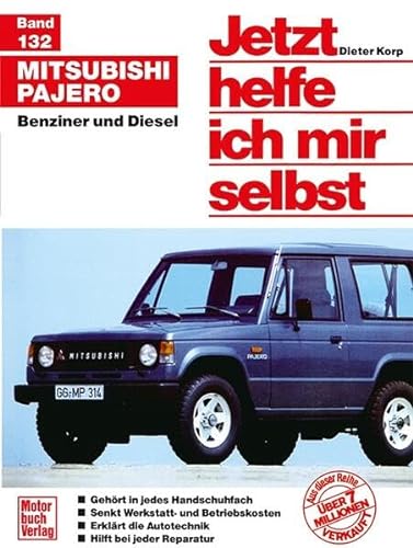 Mitsubishi Pajero: Benziner und Diesel // Reprint der 1. Auflage 1988 (Jetzt helfe ich mir selbst)